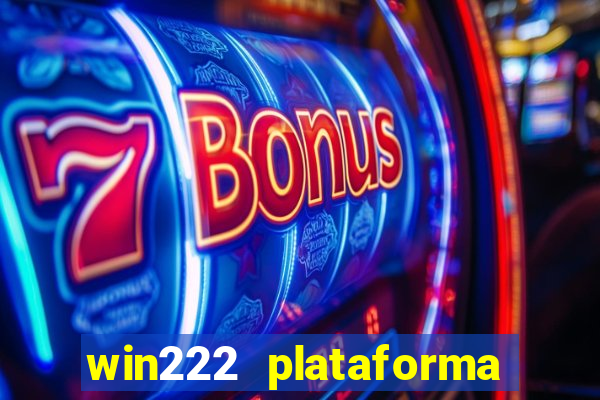 win222 plataforma de jogos